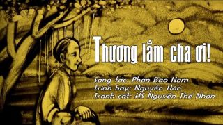 Thiêng liêng tình phụ tử | THƯƠNG LẮM CHA ƠI | Phan Bảo Nam | Nguyễn Hân | MV Tranh cát 4K | EngSub