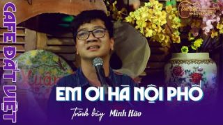 Em Ơi Hà Nội Phố - St : nhạc Phú Quang, thơ Phan Vũ - Minh Hào giao lưu tại Cafe Đất Việt